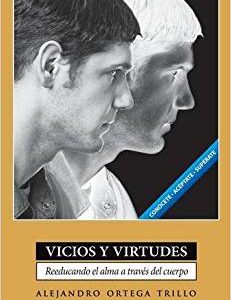 Vicios y virtudes padre alejandro ortega en Juan Diego Network